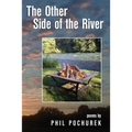 The Other Side of the River: Poems