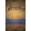 The Seven Shepherds: Hanukkah in Prophecy