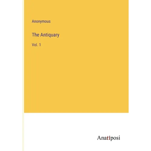 The Antiquary: Vol. 1