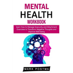 Mental Health Workbook: learn How to Manage Insecurity and Attachment (Exercises to Transform Negative Thoughts and Improve Well-being) - Paperback