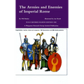 The Armies and Enemies of Imperial Rome