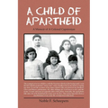 A Child of Apartheid: A Memoir of a Colored Capetonian