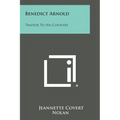 Benedict Arnold: Traitor to His Country