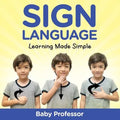 Sign Language Workbook for Kids - Learning Made Simple
