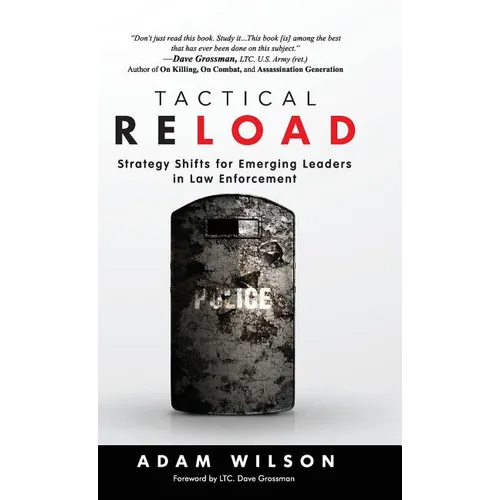 Tactical Reload (Hardcover): Strategy Shifts for Emerging Leaders in Law Enforcement
