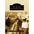 St. Louis: The 1904 World's Fair