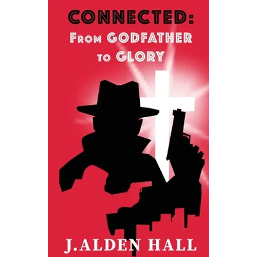 Connected: From Godfather to Glory