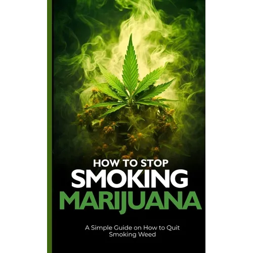 How to Stop Smoking Marijuana