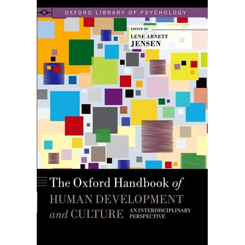 The Oxford Handbook of Human Development and Culture: An Interdisciplinary Perspective