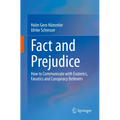 Fact and Prejudice: How to Communicate with Esoterics, Fanatics and Conspiracy Believers