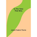 In the Time That Was