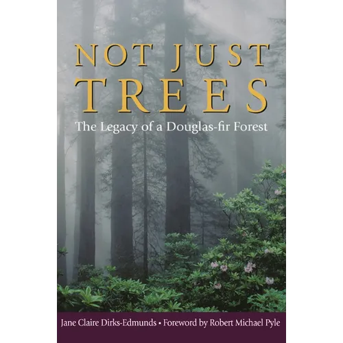 Not Just Trees: The Legacy of a Douglas-Fir Forest