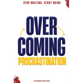 Overcoming Procrastination: Stop Waiting. Start Doing