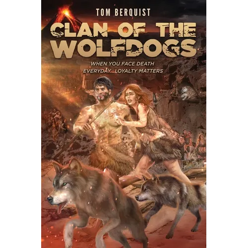 Clan of the Wolfdogs: When You Face Death Everyday...Loyalty Matters
