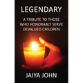 Legendary: A Tribute to Those Who Honorably Serve Devalued Children