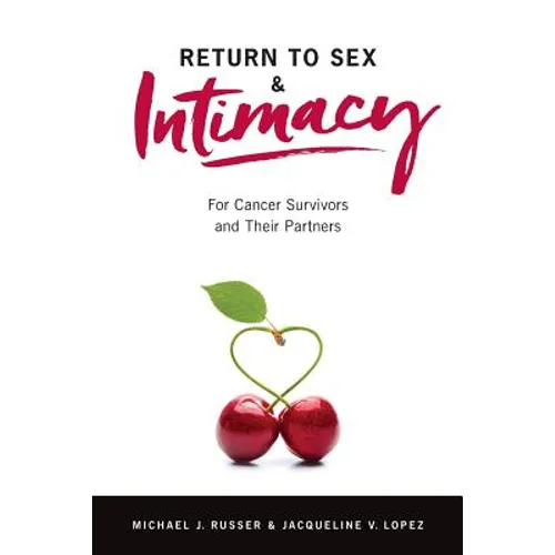 Return to Sex & Intimacy: For Cancer Survivors and Their Partners