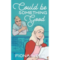 Could Be Something Good: A Small Town Romance