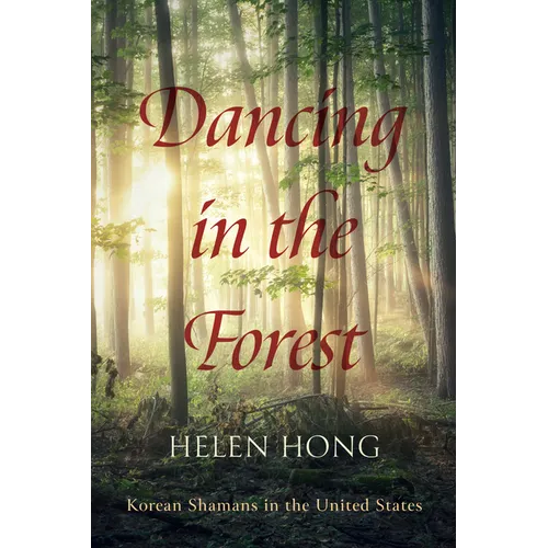 Dancing in the Forest: Korean Shamans in the United States