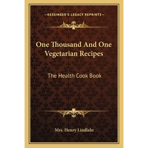 One Thousand And One Vegetarian Recipes: The Health Cook Book