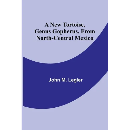 A New Tortoise, Genus Gopherus, From North-central Mexico