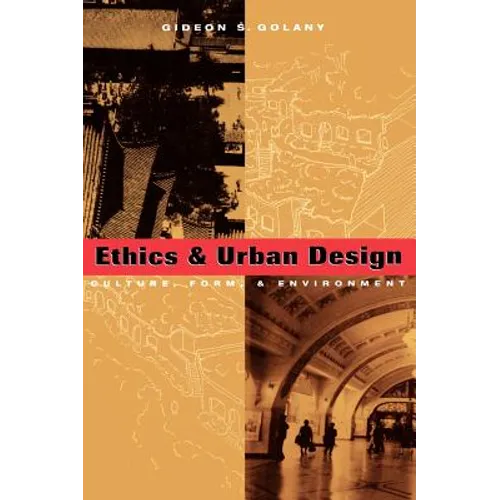 Ethics and Urban Design: Culture, Form, and Environment