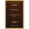 Mayne Reid: A Memoir Of His Life (1890)