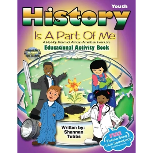 History Is a Part Of Me: (A Hip Hop Poem of African American Inventors)
