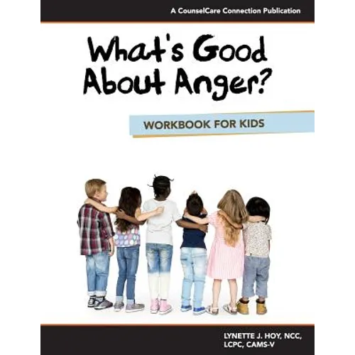 What's Good About Anger? Workbook for Kids