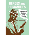 Heroes and Humanities: Detective Fiction and Culture