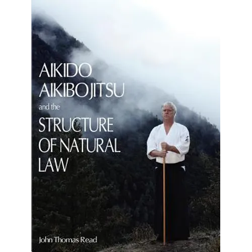 Aikido, Aikibojitsu, and the Structure of Natural Law