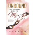 Unbound: The Journey Back to Me