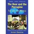 The Bear and the Porcupine: The U.S. and Mexico