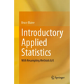 Introductory Applied Statistics: With Resampling Methods & R