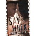 Say When