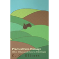 Practical Farm Drainage: Why, When And How To Tile Drain
