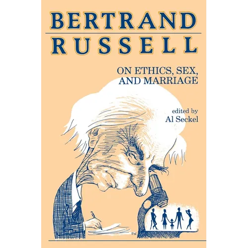 Bertrand Russell on Ethics, Sex, and Marriage