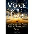 Voice of the Heart: The Battle For Your Purpose, Peace, and Passion