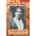 We Believe in You: Twelve inspiring stories of COURAGE, FAITH, and ACTION from American women's history