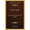 Israel In Egypt: Or The Books Of Genesis And Exodus