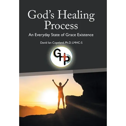 God's Healing Process: An Everyday State of Grace Existence