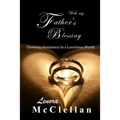 With My Father's Blessing: Choosing Abstinence In A Lascivious World