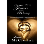 With My Father's Blessing: Choosing Abstinence In A Lascivious World - Paperback