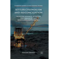 Settler Colonialism and (Re)Conciliation: Frontier Violence, Affective Performances, and Imaginative Refoundings