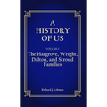A History of Us: The Hargrove, Wright, Dalton, and Stroud Families