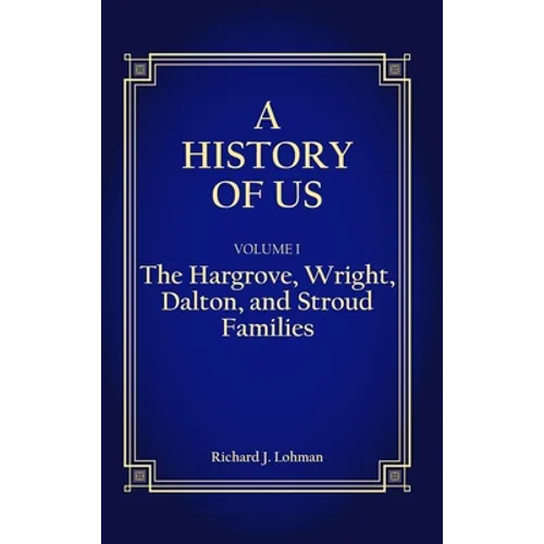 A History of Us: The Hargrove, Wright, Dalton, and Stroud Families