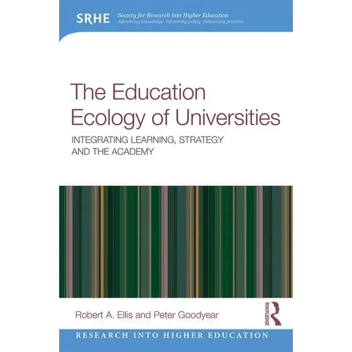The Education Ecology of Universities: Integrating Learning, Strategy and the Academy
