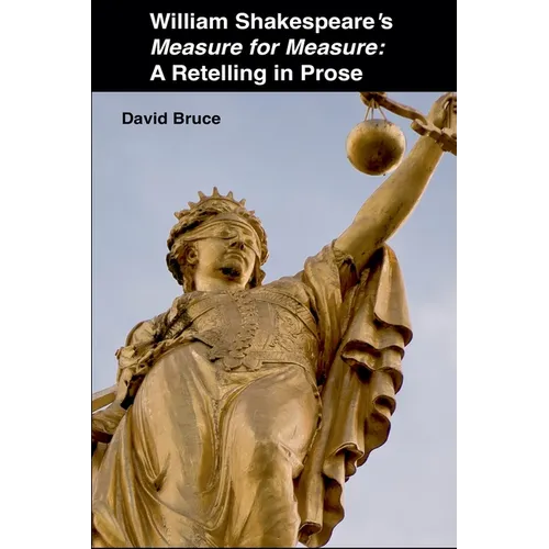 William Shakespeare's Measure for Measure: A Retelling in Prose
