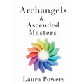 Archangels and Ascended Masters: Messages from 33 Divine Beings of Light