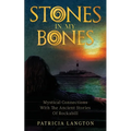 Stones In My Bones: Mystical Connections With The Ancient Stories Of Rockabill