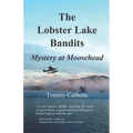 The Lobster Lake Bandits: Mystery at Moosehead